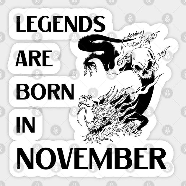 Legends are born in November Birthday Quotes Dragon Black Sticker by NickDsigns